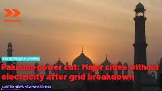 Pakistan power cut: Major cities without electricity after grid breakdown