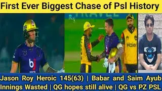 QG &Jason Roy Creates History in Psl by Chasing 240 runs against PZ # Advocate mani official