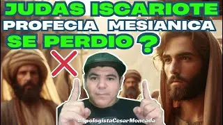 Judas Iscariote: Profec&iacute;a Mesi&aacute;nica, Ca&iacute;da y P&eacute;rdida del Apostolado | &iquest;Se Pierde la Salvaci&oacute;n?