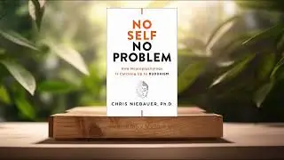 [Review] No Self, No Problem: How Neuropsychology Is Catching Up to Buddhism (Chris Niebauer Ph.D.)
