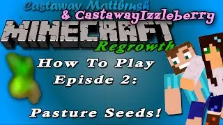 How To Play Regrowth With Mattbrush And Izzleberry Episode 2: Pasture Seeds