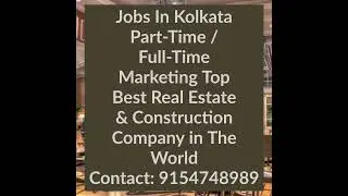 Jobs In Kolkata Part Time Full Time Marketing Top Best Realestate Construction Company In The World
