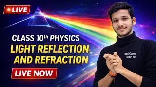 Class 10 Physics | Light: Reflection & Refraction 🔥 Complete Chapter | Ajay Sir |
