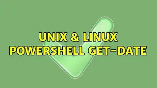 Unix & Linux: Powershell Get-Date