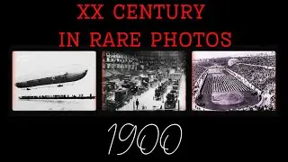 Twentieth century in rare photos. 1900