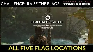 Shadow of the Tomb Raider: Raise The Flags: Challenges: Location of Flags