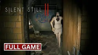 Silent Still 2 Extended - ALL CHAPTERS | Full Game | Walkthrough Gameplay No Commentary