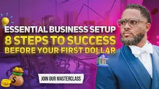 Essential Business Setup: 8 Steps to Success Before Your First Dollar | Dewayne Williams