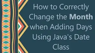 How to Correctly Change the Month when Adding Days Using Java's Date Class