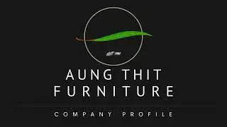 Aung Thit Furniture Company Profile