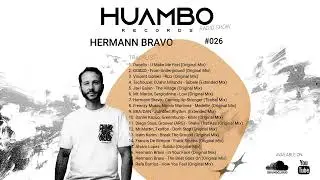 Hermann Bravo - Huambo Radio Show 026 #djmix #techhousemusic #electronicmusic #dj #hits