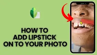 How to Add Lipstick on to Your Photo on Snapseed? 2024