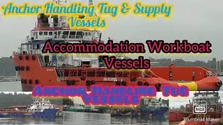 types of  Vessels for support offshore oil and gas ,AHTS,AWB,AHT,SSV.