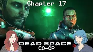 Dead Space 3 [Co-Op] - NO COMMENTARY Gameplay - Chapter 17
