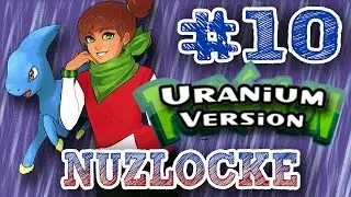 Pokemon Uranium [Nuzlocke] - Part 10: Into The Burole Town Gym