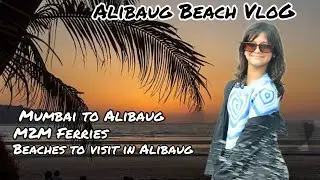 Alibaug Beach VloG | Places to visit in Alibag |#nagaon M2M Ferries How to reach Alibag from Mumbai