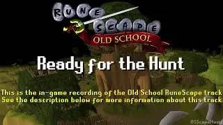 Old School RuneScape Soundtrack: Ready for the Hunt