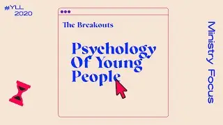 Young Leaders Lab Online | same, but different... | Ministry Breakout | Psychology of Young People