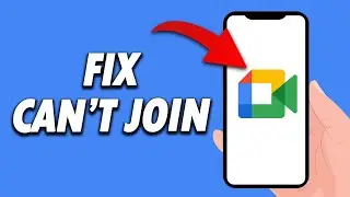 How To Fix Google Meet App Can't Join 2024