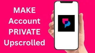 How To Make UpScrolled Account Private