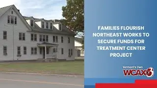 Families Flourish Northeast works to secure funds for treatment center project