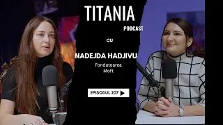 207 - Nadejda Hadjivu. De la glumă la brand: Povestea Moft Dulce. Lecții valoroase de antreprenoriat