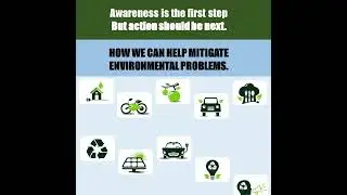 ENVIRONMENTAL AWARENESS is the first step to finding solutions to climate change crisis.