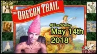 Oregon Trail PC Livestream Part 1 May 14th 2019   Joe Winko