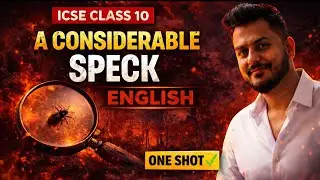 A CONSIDERABLE SPECK in One Shot | ICSE Class 10 | English Literature | Kabir Sir | Yash Maheshwari