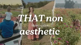 THAT non aesthetic mom routine.