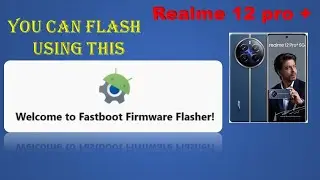 Realme 12 Pro Plus || 🔥Now Flash ROM 🔥|| With fastboot firmware flasher||