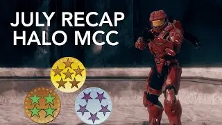 July Recap - Halo MCC