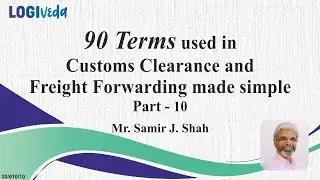 90 Terms used in Customs Clearance and Freight Forwarding made simple 10/10