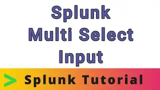 Splunk Multi Select Input