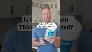 Is Quest Protein Powder Third Party Tested?