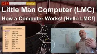 Little Man Computer (LMC) Explained: Hello World in Machine Instructions!