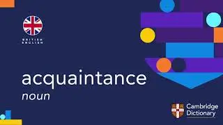 How to pronounce acquaintance | British English and American English pronunciation