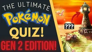 The ULTIMATE Pok&eacute;mon Fan Quiz - Generation 2!