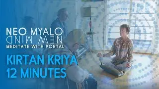 KIRTAN KRIYA | 12 Minutes | Neuroplasticity Meditation | Neo Myalo | New Mind