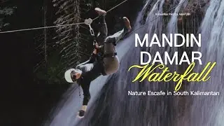 Mandin Damar Waterfall | Cinematic Canyoneering Escape, Gunung Raya Village, Mentewe, Tanah Bumbu