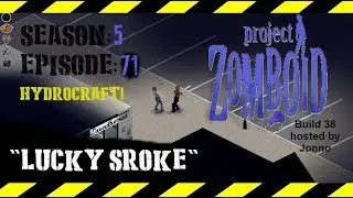 Jonno's Project Zomboid (v38) se.5 (Hydrocraft) ep.71