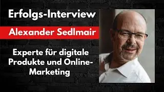 Vom Experten zum digitalen Unternehmer &ndash; Online-Kurse richtig aufbauen | Alexander Sedlmair