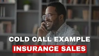 Example of a Cold Call for Insurance: 3 Key Tips and Tactics