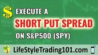 How to Execute a Short Put Spread on S&P500 (SPY)