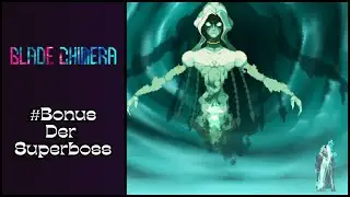 Der Superboss - Blade Chimera Bonus Part