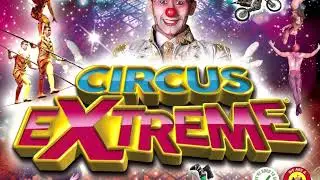 The Worlds most exciting  CIRCUS EXTREME Cardiff 2022