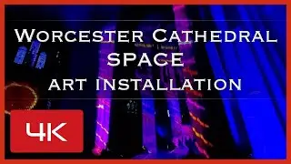 Worcester Cathedral - SPACE Art Installation. 4K Video