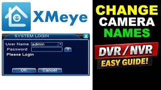 Xmeye - How to Change Camera Channel Names (Quick Setup Guide)