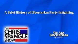 A Brief History of Libertarian Party Infighting
