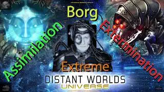 Distant Worlds Universe -  Ep2 Extreme Borg Supremacy - Total Assimilation